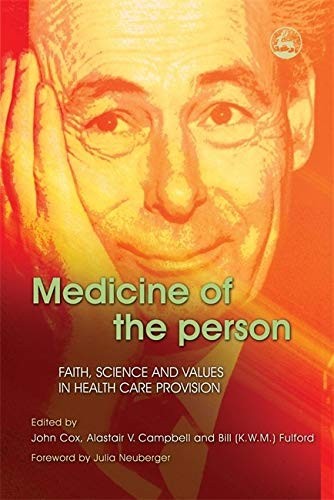 Medicine of the Person: Faith, Science and Values in Health Care