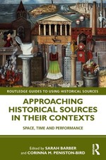 Approaching Historical Sources in their Contexts (Routledge Guid