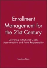 Enrollment Management for the 21st Century: Institutional Goals, Accountability