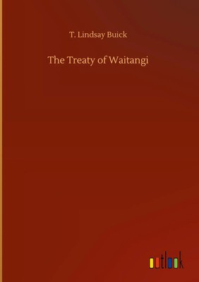 T. Lindsay Buick | The Treaty of Waitangi | Buch | Englisch (2020) | 312 S.