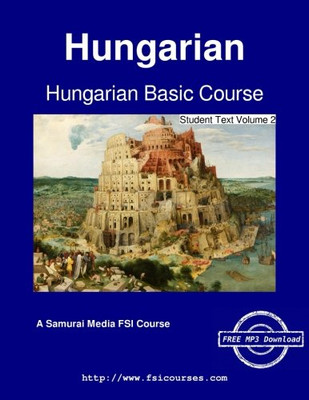 HUNGARIAN BASIC COURSE - STUDENT TEXT VOLUME 2 By Augustus A. Koski & NEW