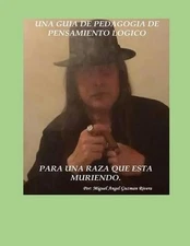 Una guia de pedagogia de pensamiento logico para una raza que esta mueriendo by 