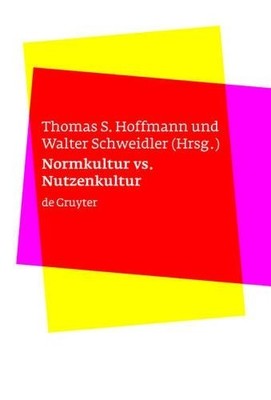 Normkultur versus Nutzenkultur by Thomas S. Hoffmann, Walter ... - 9783110189780