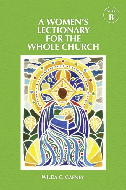 A Women's Lectionary for the Whole Church Year B by Wilda C. Gafney
