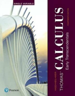 Thomas' Calculus: Early Transcendentals, Single Variable (14th Edition) - GOOD