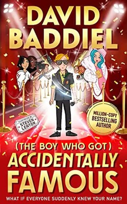 The Boy Who Got Accidentally Famous: the new Bestselling Blockbuster from Baddie