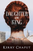 Daughter Of The King | Kerry Chaput | Taschenbuch | Defying The Crown | Englisch