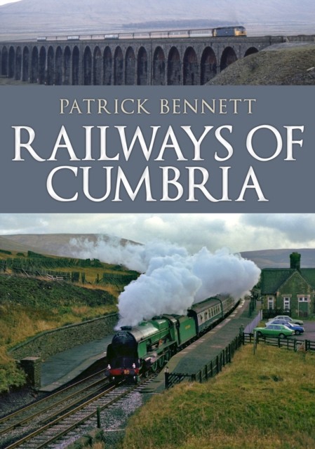 Railways of Cumbria by Patrick Bennett (Paperback Book)