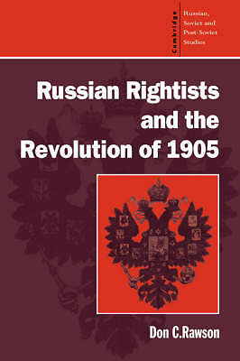 Russian Rightists and the Revolution of 1905 Rawson Paperback 9780521483865