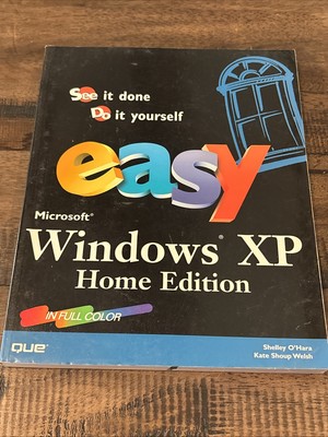 Easy Ser.: Easy Microsoft Windows XP Home Edition by Shelley O'Hara and Kate...