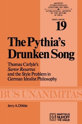 Dibble - Pythia S Drunken Song  Thomas Carlyle S Sartor Resartus and t - X555z
