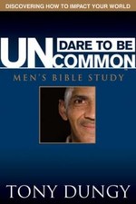 Dare to Be Uncommon Men's Bible Study by Tony Dungy: Used