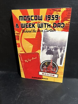 SIGNED 1st MOSCOW 1959: A WEEK WITH DAD: BEHIND THE IRON CURTAIN Barbara Minas