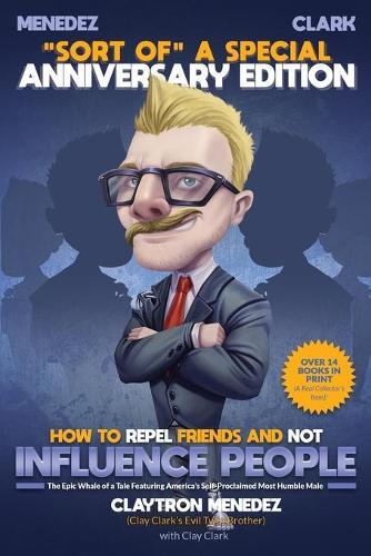 Thumbnail - Clay Clark How To Repel Friends And Not Influence People (taschenbuch)
