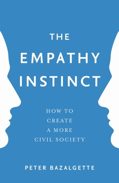 The Empathy Instinct : How To Create A More Civil Society Peter Bazalgette - Image 4