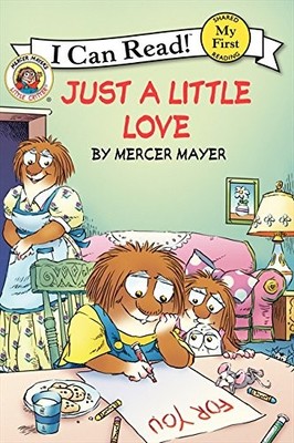 Little Critter: Just a Little Love (My First I Can Read) by Mayer, Mercer