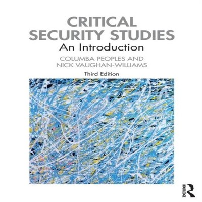Critical Security Studies An Introduction Columba Peoples Paperba