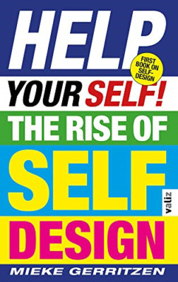 Help Your Self: the Rise of Self-Design -  NEW Mieke Gerritzen 2020
