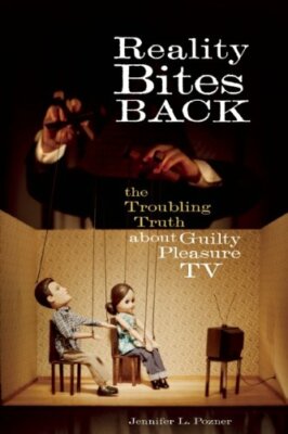 Reality Bites Back: The Troubling Truth About Gui by Pozner, Jennifer 1580052657