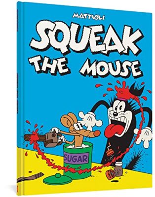 Squeak the Mouse by Massimo Mattioli