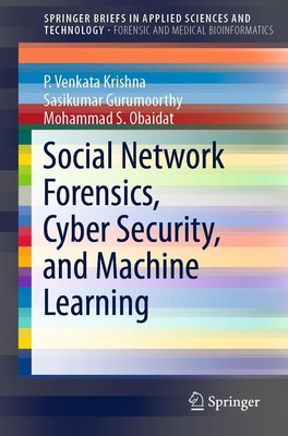 Social Network Forensics, Cyber Security, and Machine Learning Krishna (u. a.)