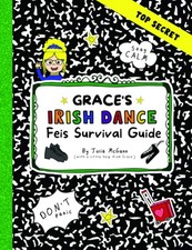 Grace's Irish Dance Feis Survival Guide