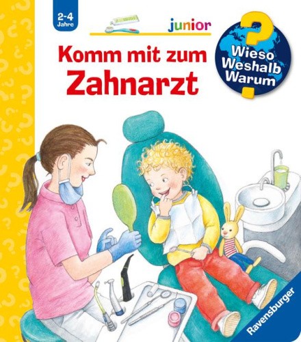 Wieso? Weshalb? Warum? junior, Band 64: Komm mit zum Zahnarzt [German]
