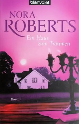 Ein Haus zum Träumen, Nora Roberts