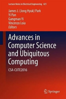 Advances in Computer Science and Ubiquitous Computing - 9789811030222