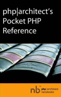 PHP/Architect's Pocket PHP Reference by Php Documentation Group, Documentation G