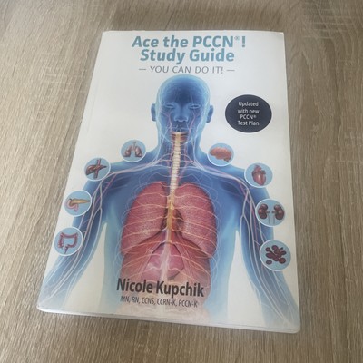 Ace the PCCN  Study Guide : Study Guide by Nicole Kupchik (2016, Trade...