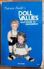 Patricia Smith's Doll Values Antique To Modern Paperback 1979 