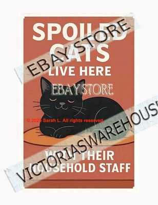 Spoiled Cats Live Here Tin Sign Funny Wall Art cat decor