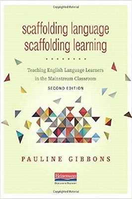 Scaffolding Language, Scaffolding Learning, Second Edition: Teaching English...