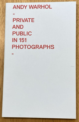 Andy Warhol Private and Public in 151 Photographs edited by Reva Wolf paperback