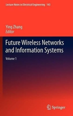 Future Wireless Networks and Information Systems by Ying Zhang - 9783642273223