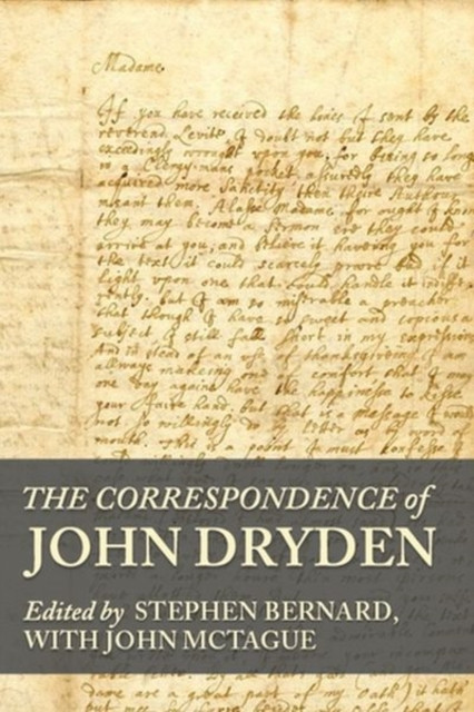 The Correspondence of John Dryden by Stephen Bernard (Hardback Book)