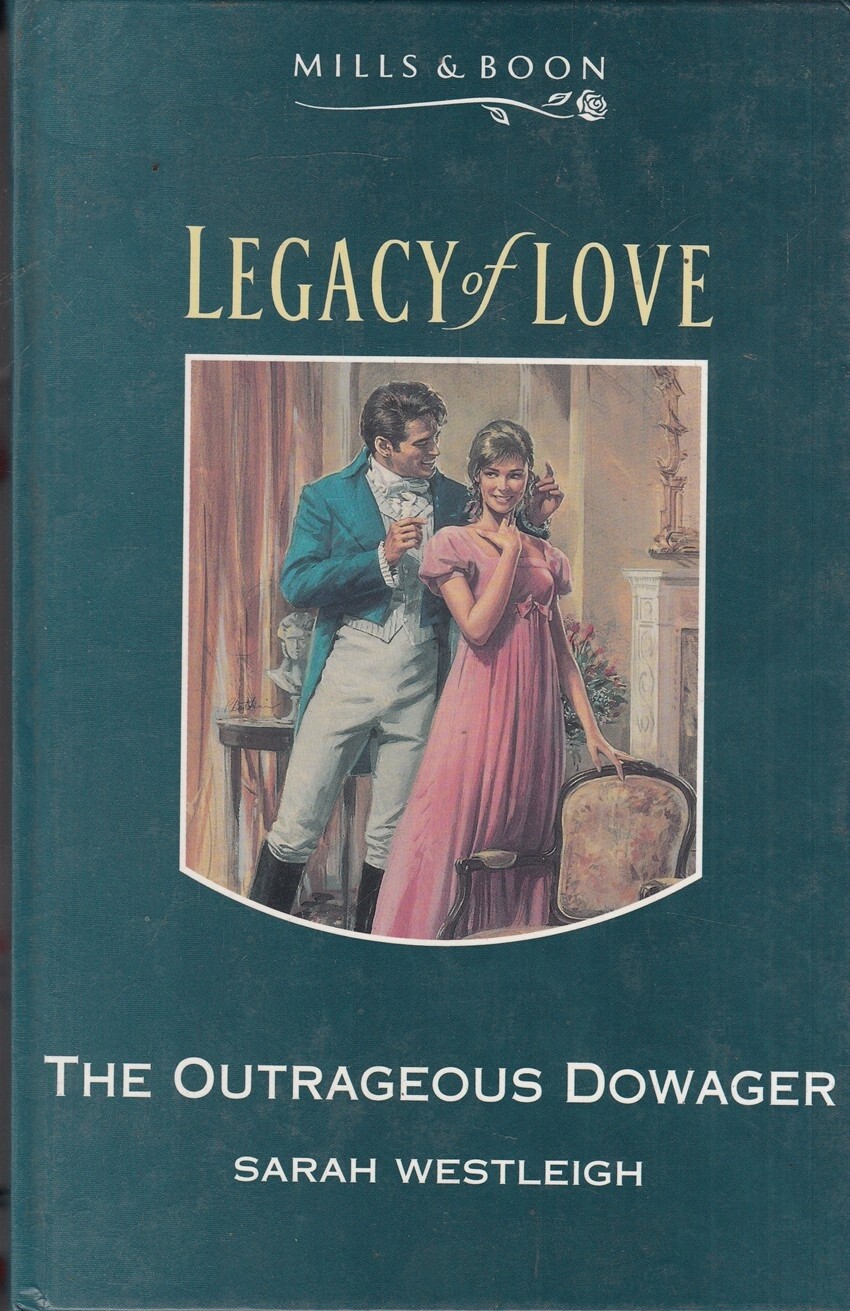The Outrageous Dowager - Sarah Westleigh - Mills & Boon - Good - Hardcover