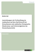 Auswirkungen Der Verbstellung Im Arabischen Auf Den Daz-Erwerb Bei...