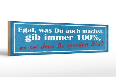 Holzschild Spruch 46x10 cm gib immer 100% es sei denn Du Deko Schild