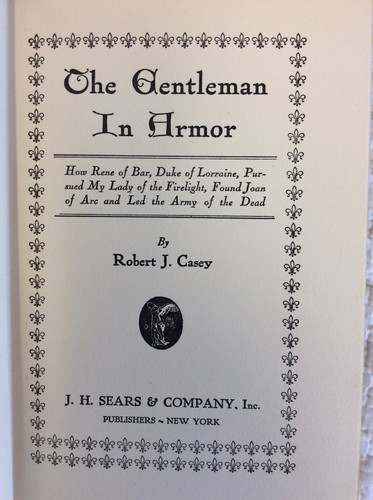 THE GENTLEMAN IN ARMOR Robert J. Casey - 1927 - 1st ed, dj - fiction - Imagen 4 de 5