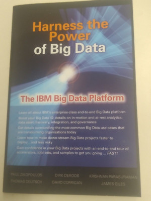 Harness the Power of Big Data the IBM Big Data Platform by Dirk deRoos, James...