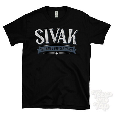 SIVAK THE NAME YOU CAN TRUST T-SHIRT Herren & Damen Neuheit Familie Geschenkidee