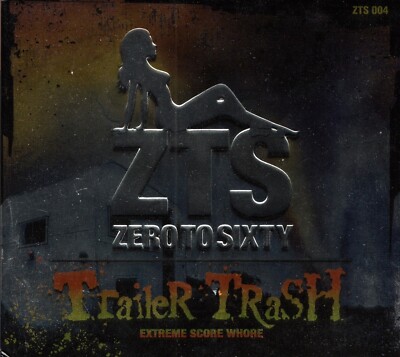 ZERO TO SIXTY Trailer Trash, Extreme Score Whore, ZTS 004 Muzak Library Music CD