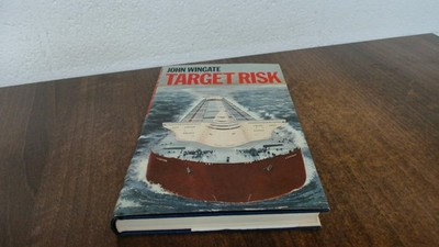 			Target Risk, John Wingate, Weidenfeld And Nicolson, 1978, Hardcov		