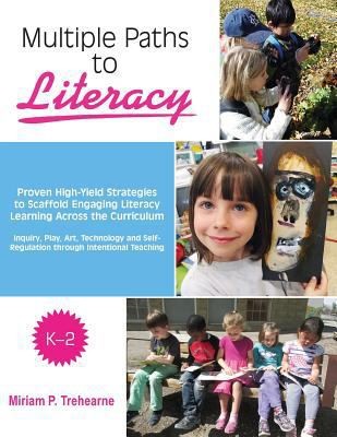 Multiple Paths to Literacy K-2: Proven High-Yield Strategies to Scaffold...