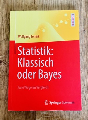 Statistik: Klassisch oder Bayes, zwei Wege im Vergleich, 2014, Zustd: gut