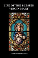 Anne Catherine Emmerich | Life Of The Blessed Virgin Mary (Paperback) | Buch