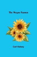 Carl Kelsey | The Negro Farmer | Taschenbuch | Englisch (2022) | Alpha Editions