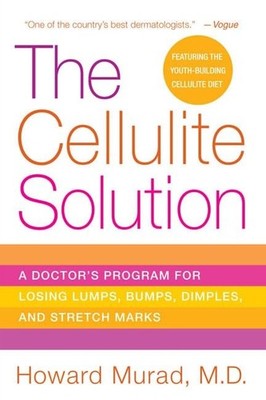 The Cellulite Solution: A Doctor's Program for Losin by Murad, Howard 0312334613